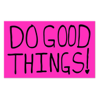 Do Good Things By Sam Durant - Die-Cut Sticker