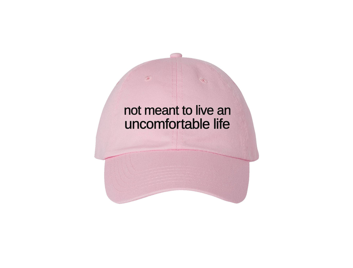 Not Meant To Live An Uncomfortable Life Embroidered Dad Hat - The White Lotus