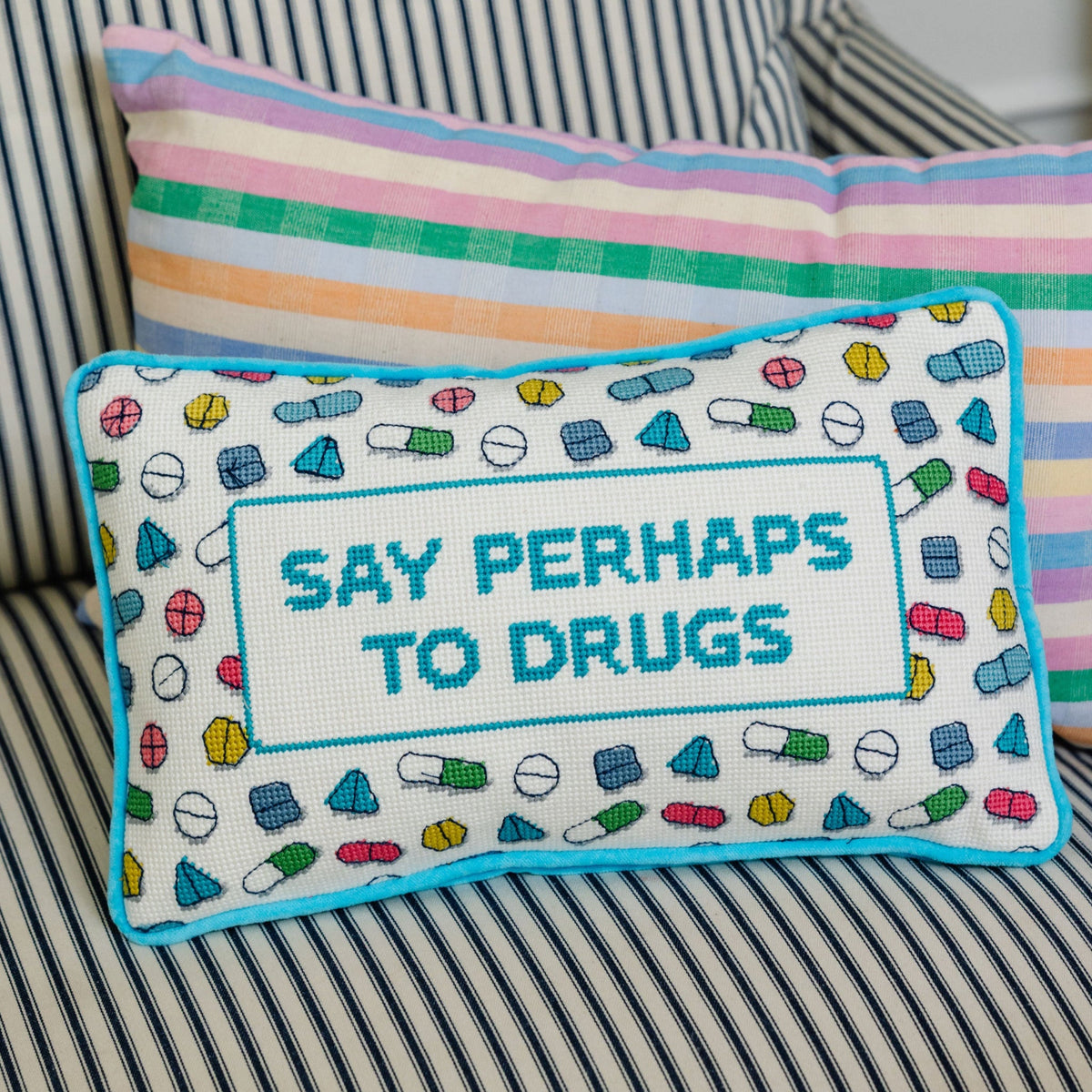 Perhaps to Drugs Needlepoint Pillow