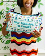 Perhaps to Drugs Needlepoint Pillow