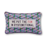 Fun in Dysfunctional Needlepoint Pillow
