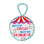 Needlepoint Ornament - Not My Circus