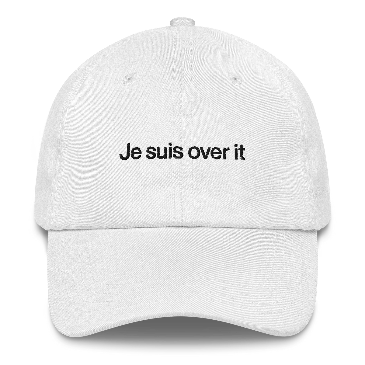 Je Suis Over It Embroidered Dad Hat