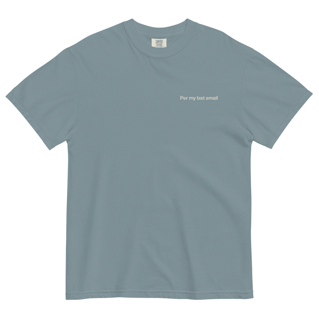 Per My Last Email Embroidered T-Shirt