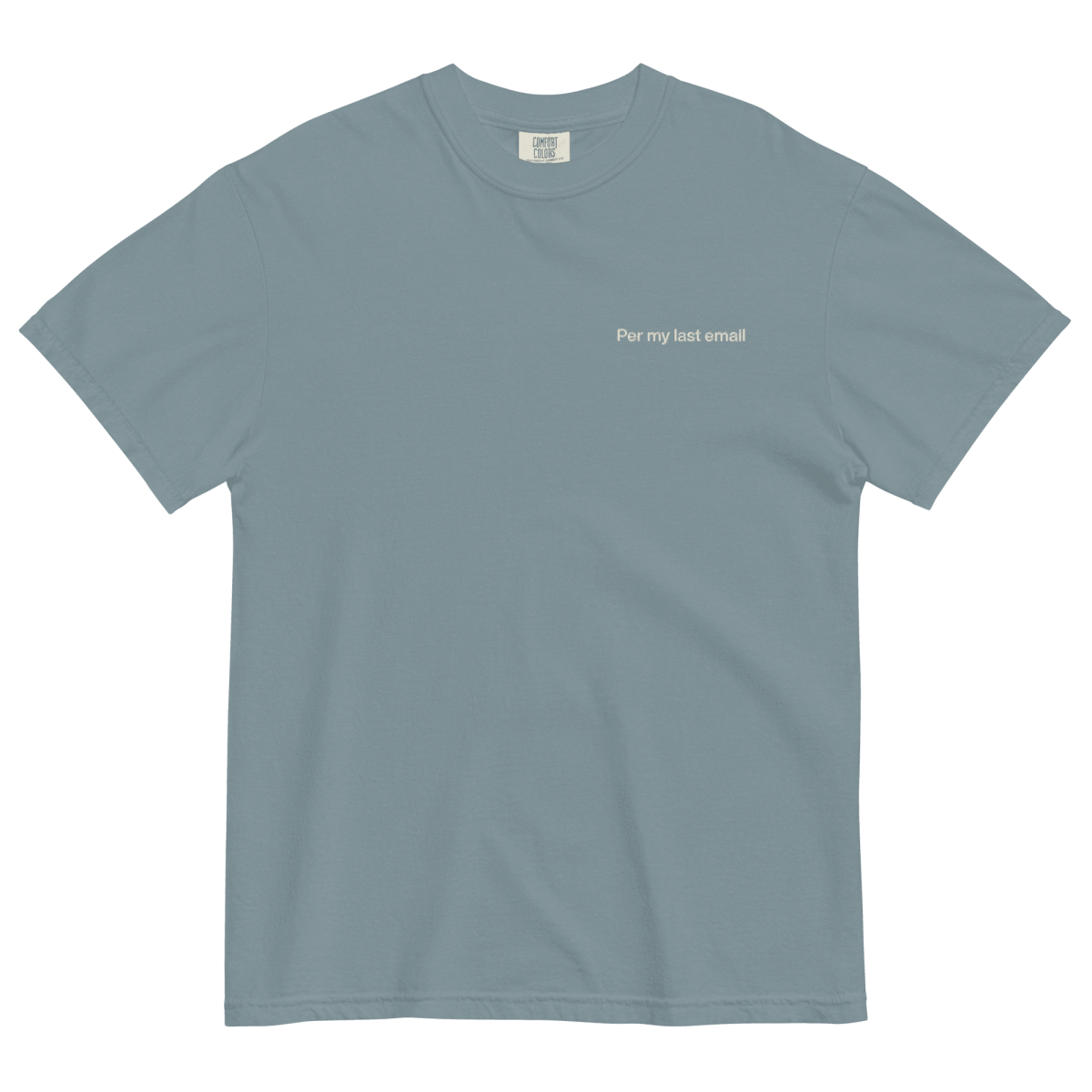 Per My Last Email Embroidered T-Shirt