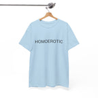 HOMOEROTIC TEE BY CULTUREEDIT AVAILABLE IN 13 COLORS