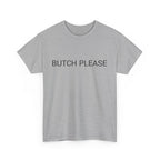 BUTCH PLEASE TEE BY CULTUREEDIT AVAILABLE IN 13 COLORS