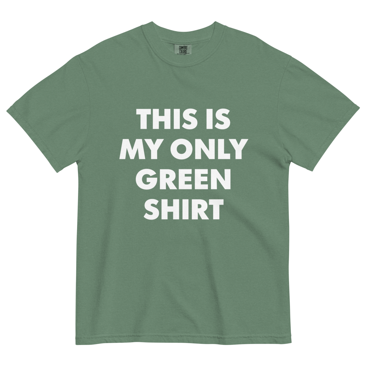 This Is My Only Green Shirt