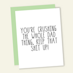 You're Crushing This Dad Thing | Father's Day Card