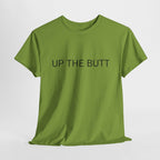 UP THE BUTT TEE BY CULTUREEDIT AVAILABLE IN 13 COLORS