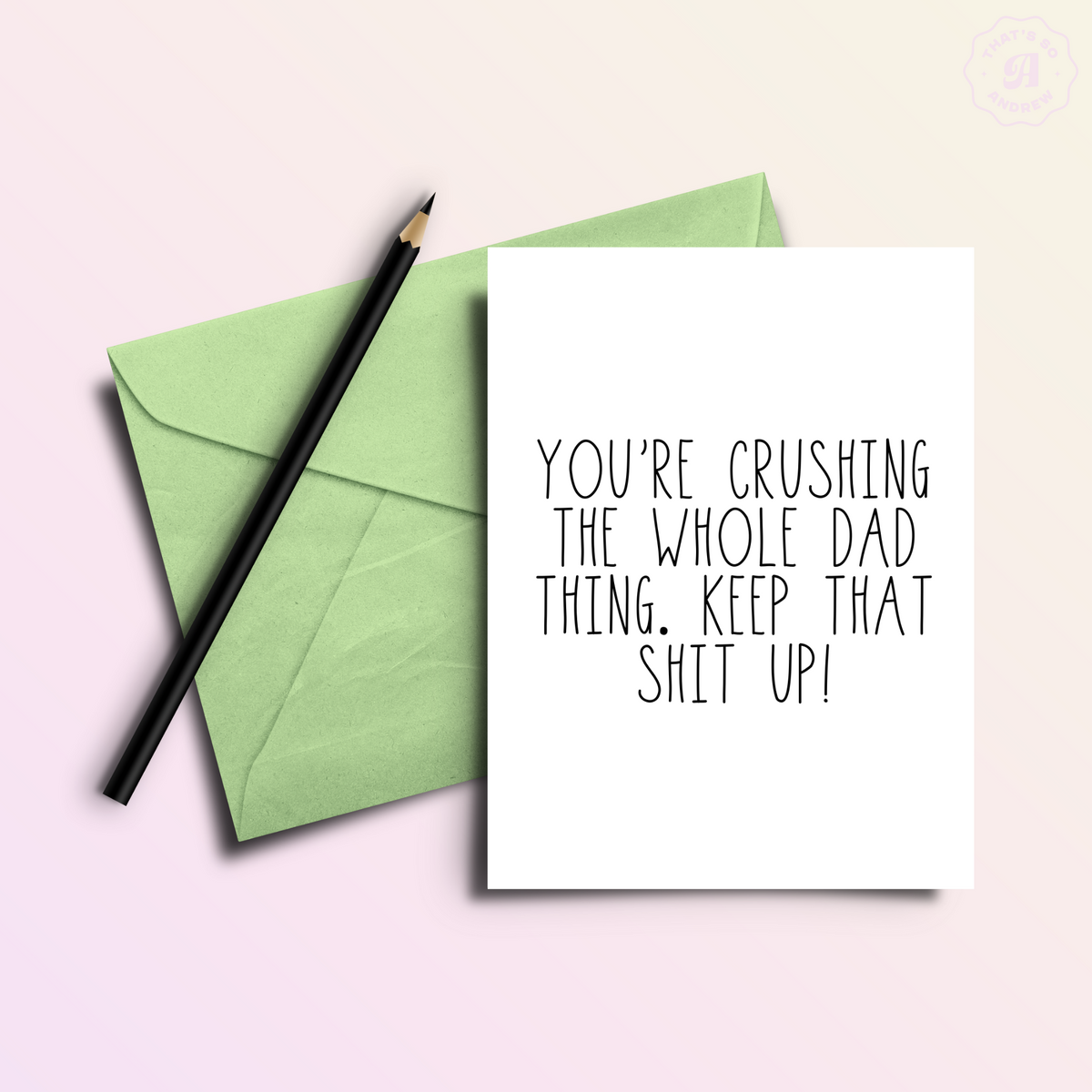 You're Crushing This Dad Thing | Father's Day Card