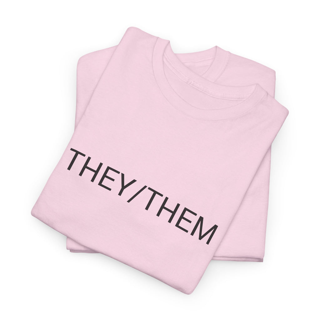 THEY/THEM TEE BY CULTUREEDIT AVAILABLE IN 13 COLORS