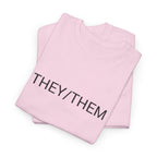 THEY/THEM TEE BY CULTUREEDIT AVAILABLE IN 13 COLORS