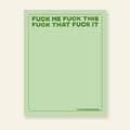 Fuck Me Fuck That Fuck This - Snarky & Colorful Notepad