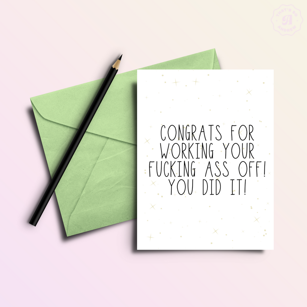Congrats for Working Your F*cking Ass Off Card