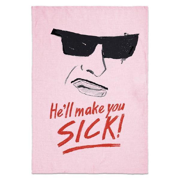 He'll Make You Sick Tea Towel by John Waters X Seth Bogart