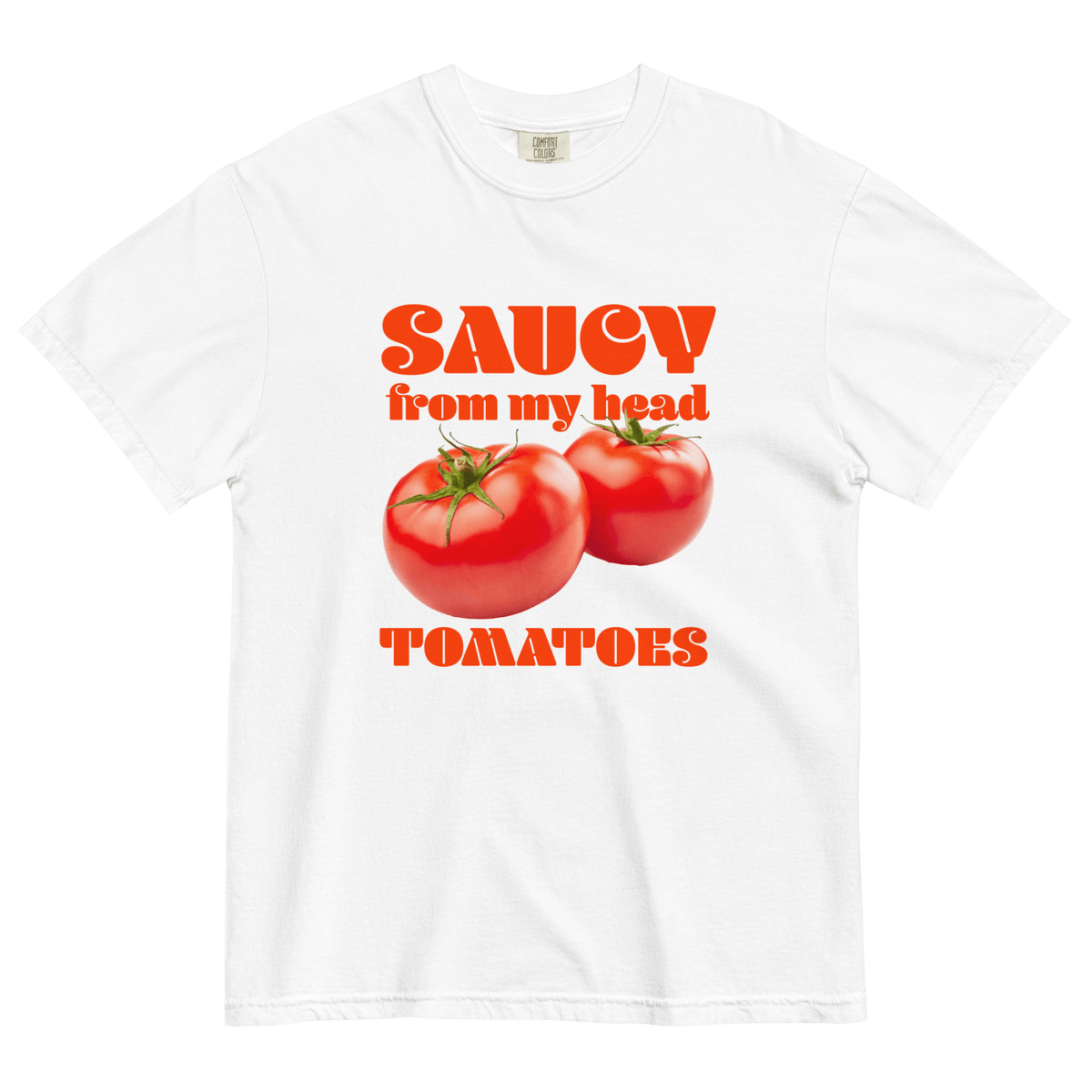 Saucy from My Head Tomatoes T-Shirt
