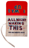 I Was Up All Night Making This Brush Roll by Bob and Roberta Smith x third drawer down