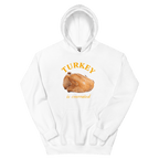 Turkey Is Overrated Thanksgiving Hoodie Sweatshirt