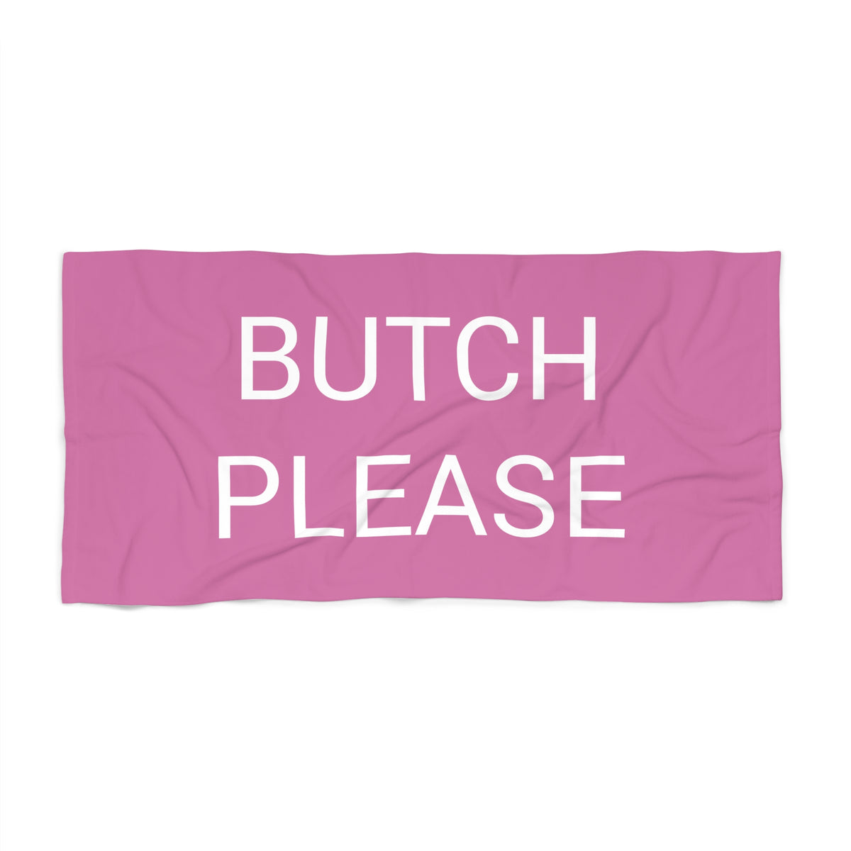 Butch Please Beach Towel by CULTUREEDIT