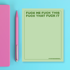 Fuck Me Fuck That Fuck This - Snarky & Colorful Notepad