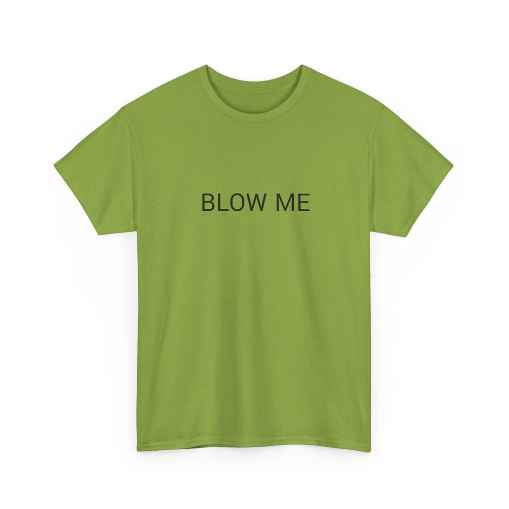 BLOW ME TEE BY CULTUREEDIT AVAILABLE IN 13 COLORS