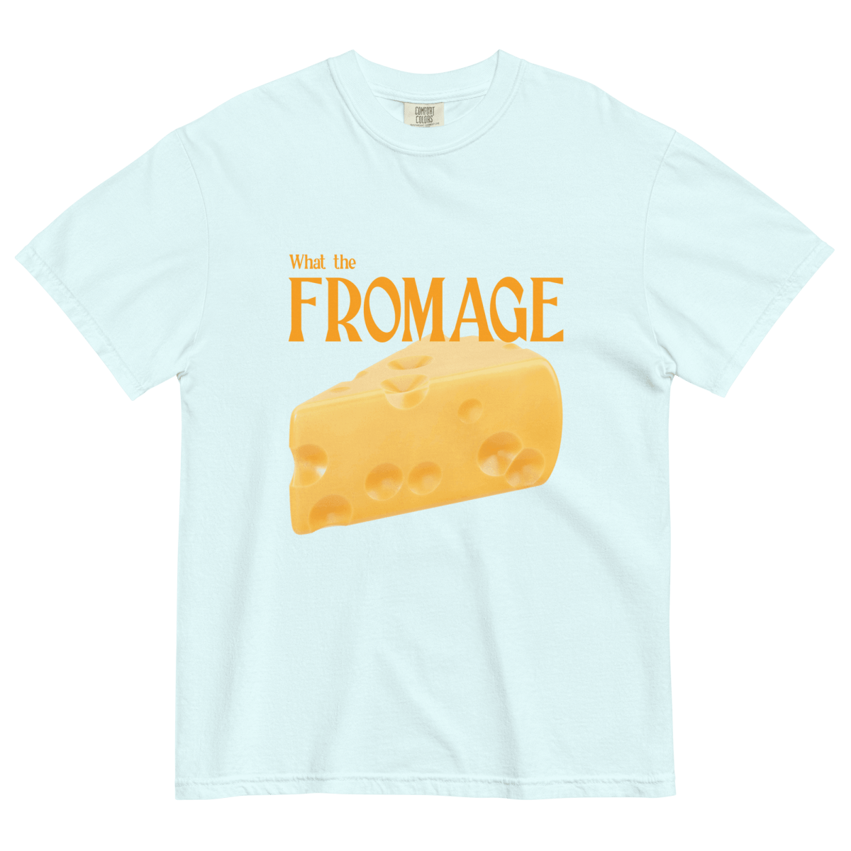 What the Fromage Shirt