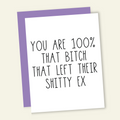 That Bitch that Left | Divorce Breakup Hard Times Greeting Card
