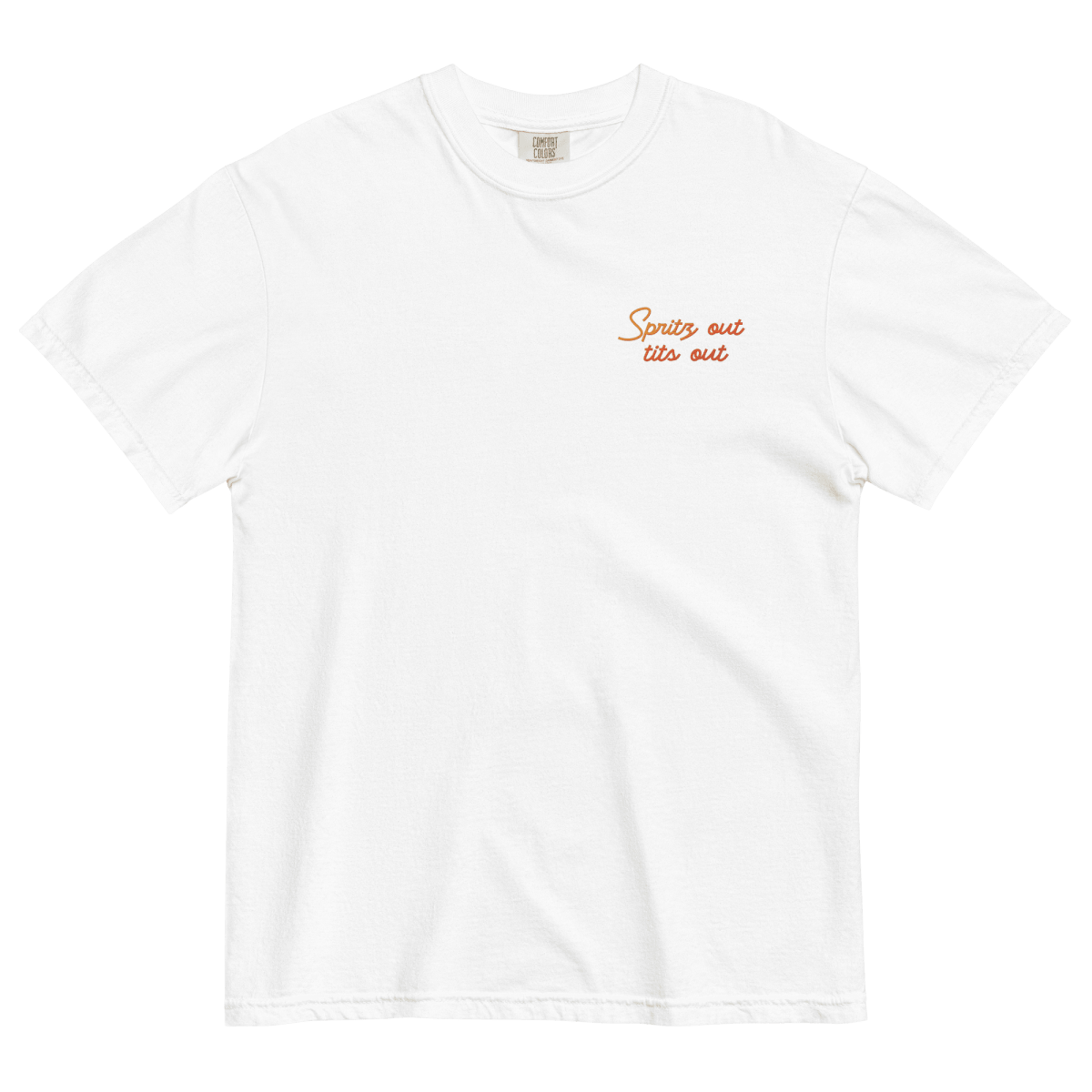 Spritz Out, Tits Out Embroidered T-Shirt