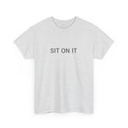 SIT ON IT TEE BY CULTUREEDIT AVAILABLE IN 13 COLORS