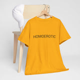 HOMOEROTIC TEE BY CULTUREEDIT AVAILABLE IN 13 COLORS