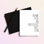 Thank You a Shit Ton | Funny Thank You Card