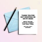 Thanks for Not Dropping Me | Mothers' or Father's Day Card