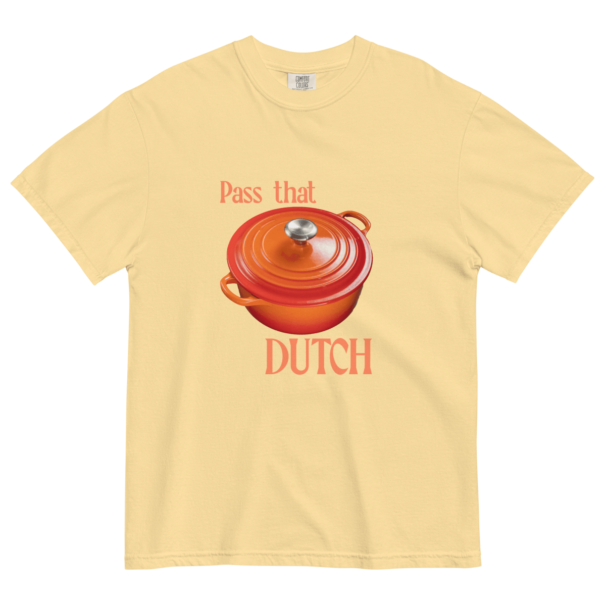 Pass That Dutch (Oven) T-Shirt