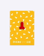 Red Dick enamel pin by Dicks Don't Lie