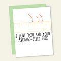 Love Your Average Dick | Funny and Dirty Adult Greeting Card
