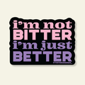 Not Bitter Just Better | Vinyl Valentine Sticker