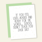 If You're Ready For the World... School Failed You - Congrat