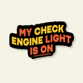 My Check Engine Light is On Vinyl Sticker