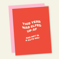 Year Was Elfed AF | Funny Holiday & Christmas Greeting Card