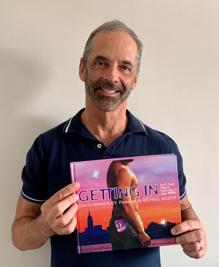 DAVID KENNERLEY , GETTING IN: NYC Club Flyers from the Gay 1990s