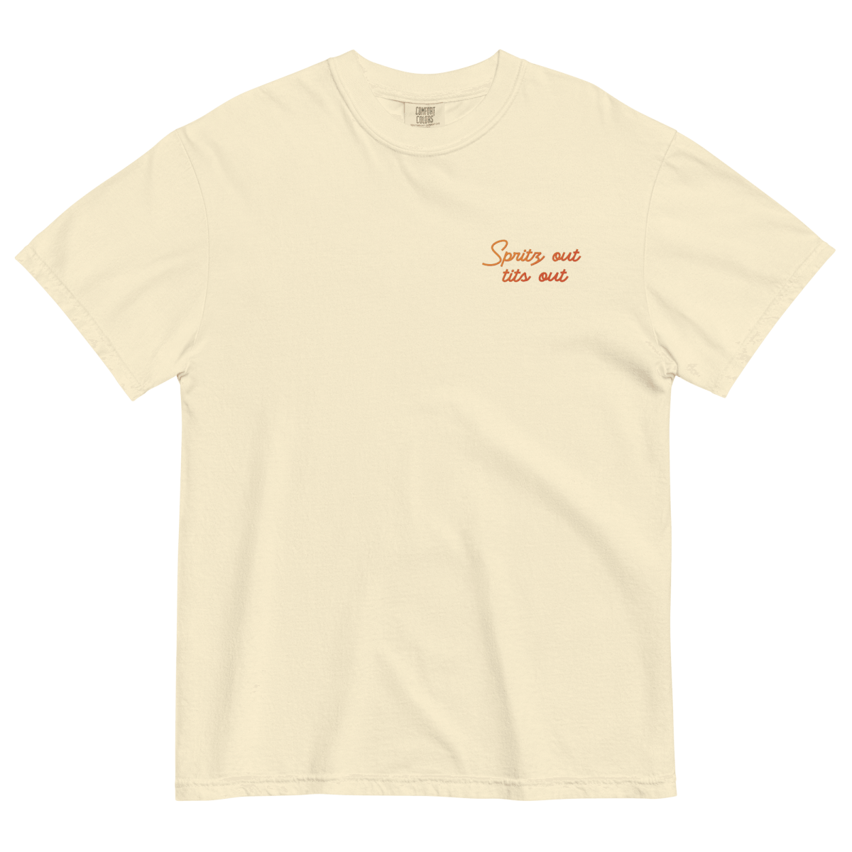 Spritz Out, Tits Out Embroidered T-Shirt