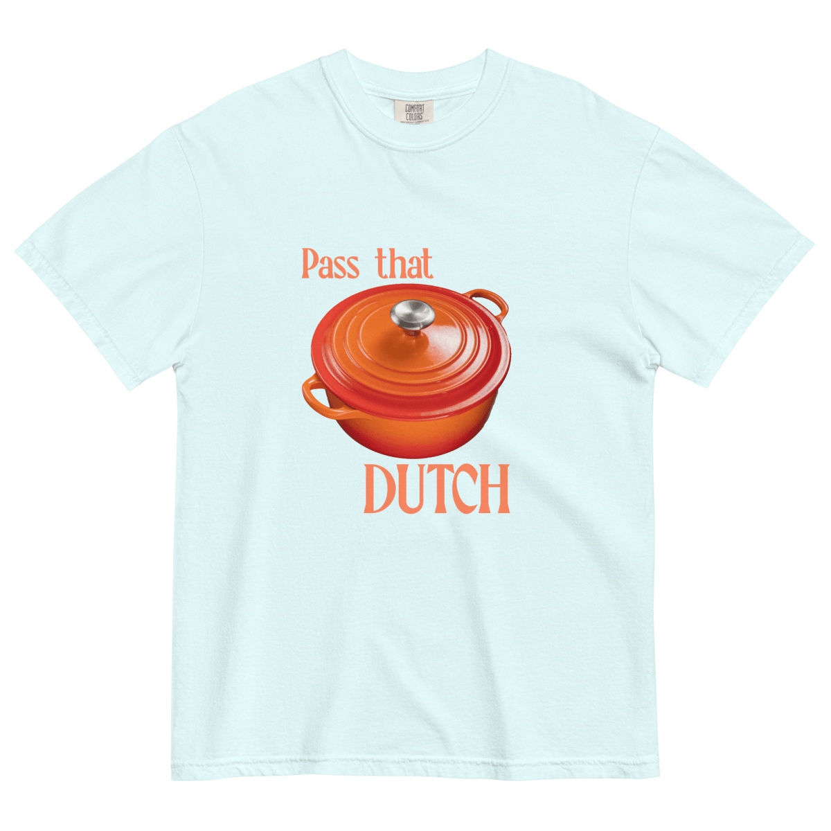 Pass That Dutch (Oven) T-Shirt