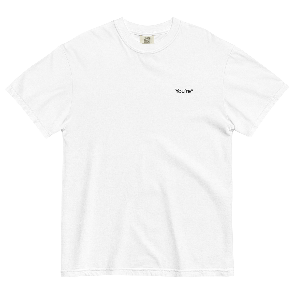 You're* Embroidered T-Shirt