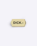 Pay Me enamel pin by Dicks Don't Lie