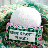 Nobody Is Perfect Needlepoint Pillow