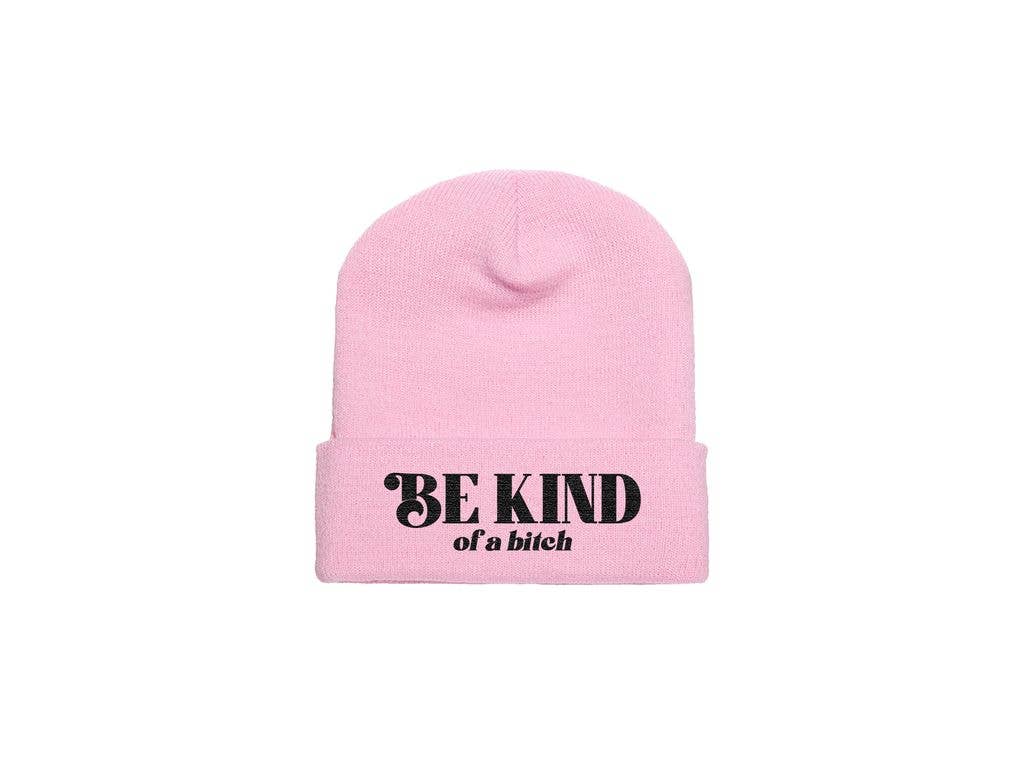 Be Kind...of A Bitch Embroidered Beanie
