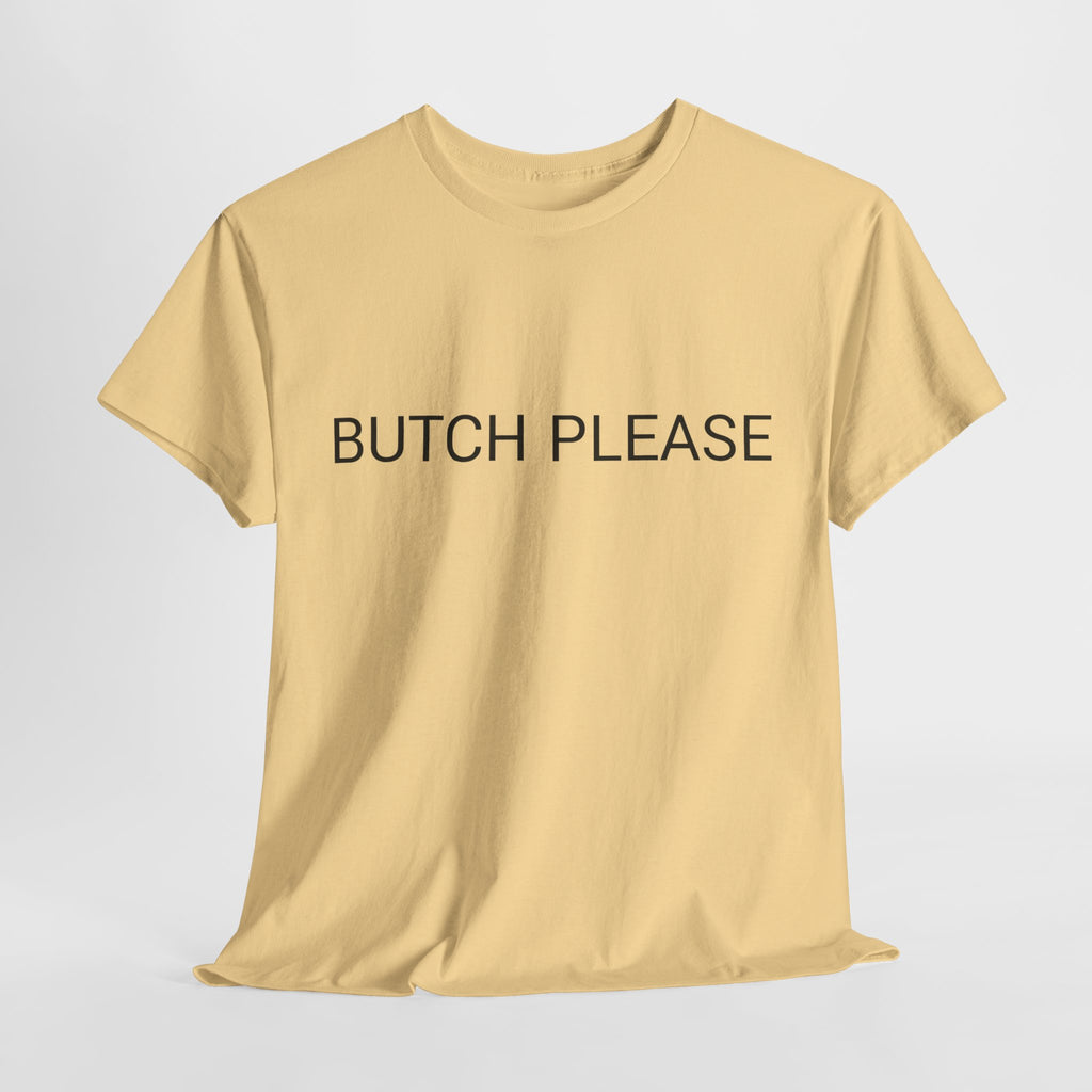 BUTCH PLEASE TEE BY CULTUREEDIT AVAILABLE IN 13 COLORS