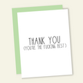 Thank You (You're the F*cking Best) | Funny Thank You Card