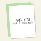 Thank You (You're the F*cking Best) | Funny Thank You Card